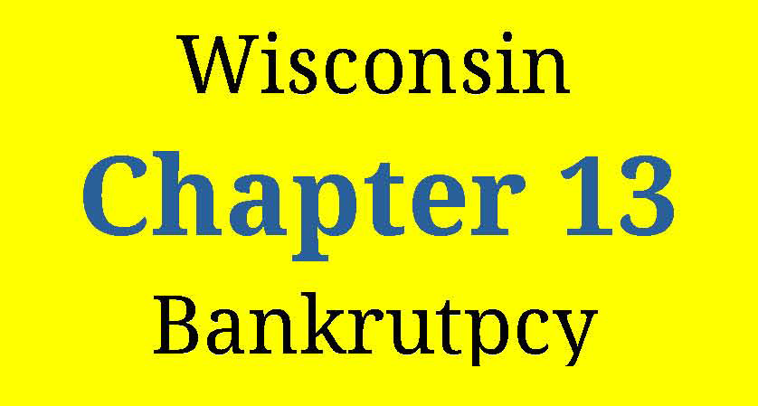Chapter 13 - Wisconsin Bankruptcy Guide